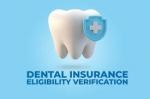 A Guide to Dental Insurance Verification Process